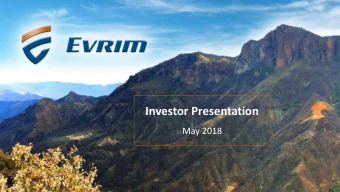 Investor Presentation  May 2018  Forward Looking Information  This presentation includes certain