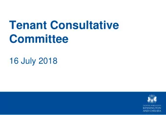Tenant Consultative  Committee  16 July 2018  Agenda  1. Introductions 2. TMO Update  Andrew