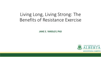 Benefits of Resistance Exercise  JANE E. YARDLEY, PhD  Fueling the Body  Food  Carbohydrate,  lipid
