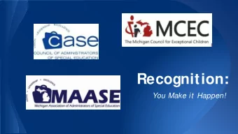 Recognition:  You Make it  Happen!  Why Nominate?   A brave man acknowledges  the strength of