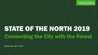 STATE OF THE NORTH 2019  Connecting the City with the Forest September 26 th , 2019  EACOM GROWTH
