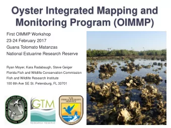 Monitoring Program (OIMMP)  First OIMMP Workshop  23-24 February 2017  Guana Tolomato Matanzas