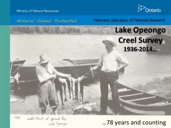 Creel Survey 1936- 2014 78 years and counting Build it and they will come.. Highway 60