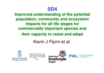 SD4  Improved understanding of the potential  population, community and ecosystem  impacts for all