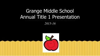 Grange Middle School  Annual Title 1 Presentation  2015-16 Title 1-What is it?  Elementary &amp;