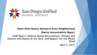Vision 2020/Quality Schools in Every Neighborhood  District Accountability Report  LCAP Goal 4: