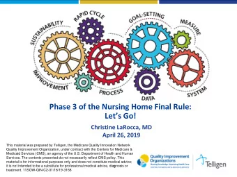 Lets Go!  Christine LaRocca, MD  April 26, 2019  This material was prepared by Telligen, the