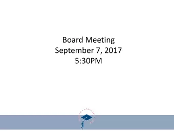 Board Meeting  September 7, 2017  5:30PM  Welcome New Board members:    Steven Adler    Kevin
