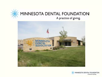 MINNE  NNESOTA  A DENTA  TAL F  FOUNDATI  ATION  Was dormant for a number of years with a