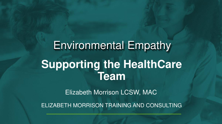 environmental empathy supporting the healthcare