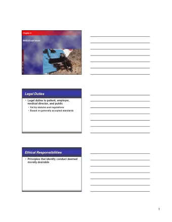 Legal Duties  Legal Duties  Legal duties to patient, employer,  medical director, and public