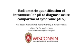 Radiometric quantification of  intramuscular pH to diagnose acute  compartment syndrome (ACS)  Will
