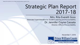 Strategic Plan Report  2017-18  Mrs. Rita Everett Goss  Associate Superintendent for Student
