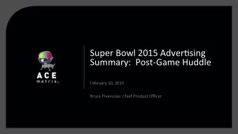 Super  Bowl  2015  Adver2sing    Summary:    Post-Game  Huddle