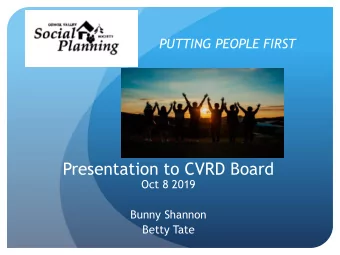 Presentation to CVRD Board  Oct 8 2019  Bunny Shannon  Betty Tate  Social Planning  A process that