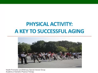 A KEY TO SUCCESSFUL AGING  Health Promotion and Wellness Special Interest Group  Academy of