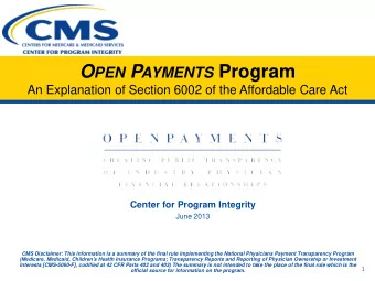 O PEN P AYMENTS Program  An Explanation of Section 6002 of the Affordable Care Act  Center for