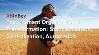 Procurement Organizational  Transformation: Standardization,  Centralization, Automation  May 4,