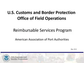 Office of Field Operations  Reimbursable Services Program  American Association of Port Authorities