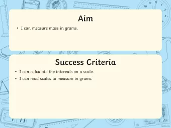 Aim  I can measure mass in grams.  Success Criteria  I can calculate the intervals on a