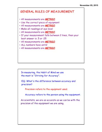 GENERAL RULES OF MEASUREMENT  All measurements are METRIC!  Use the correct piece of