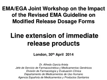 Line extension of immediate  release products London, 30 th April  2014  Dr. Alfredo Garca Arieta