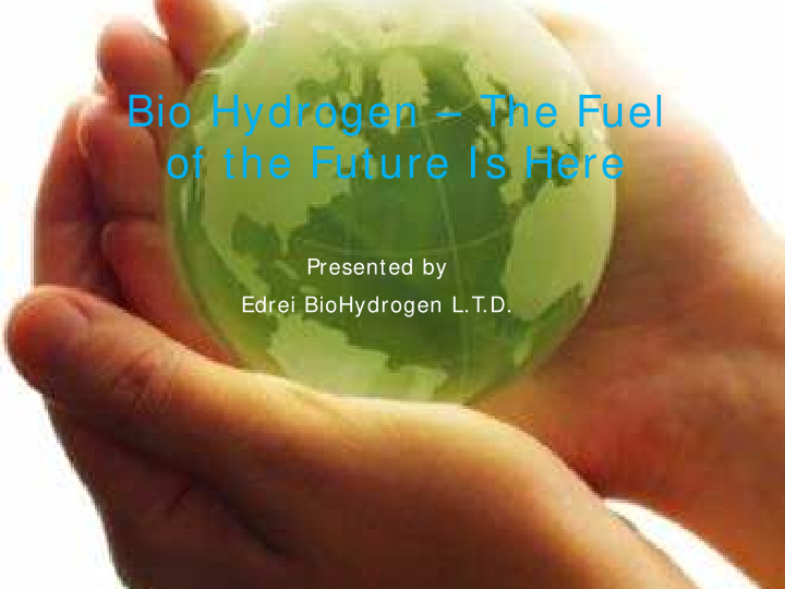 bio hydrogen the fuel of the future is here