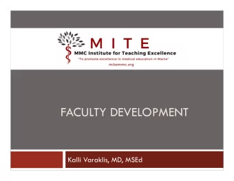 FACULTY DEVELOPMENT  Kalli Varaklis, MD, MSEd  Outline  Why Faculty development?  What is