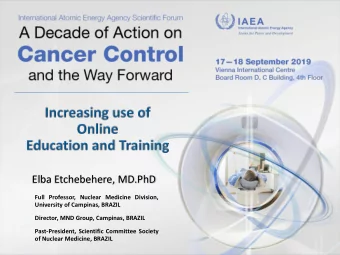 Elba Etchebehere, MD.PhD  Full Professor, Nuclear Medicine Division,  University of Campinas,