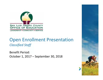 Open Enrollment Presentation  Classified Staff  Benefit Period:  October 1, 2017  September 30,