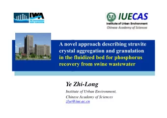 Ye Zhi-Long  Institute of Urban Environment,  Chinese Academy of Sciences  zlye@iue.ac.cn  Struvite