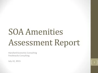 SOA Amenities  Assessment Report  Hansford Economic Consulting  Freshtracks Consulting  July 22,