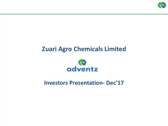 Zuari Agro Chemicals Limited Investors Presentation- Dec17  Table of Contents  1. Company