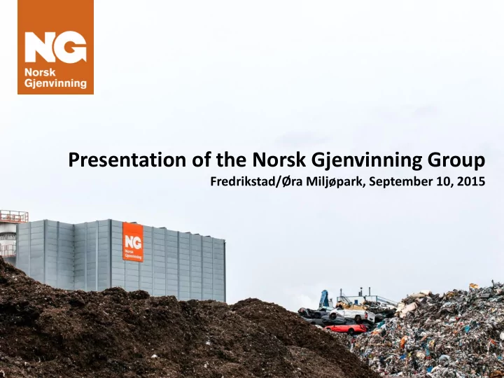 presentation of the norsk gjenvinning group