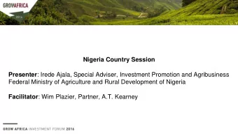 Nigeria Country Session Presenter : Irede Ajala, Special Adviser, Investment Promotion and