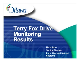 Terry Fox Drive  Terry Fox Drive  Monitoring  Monitoring  Results  Results  Nick Stow  Senior