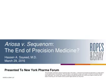Ariosa v. Sequenom :  The End of Precision Medicine?  Hassen A. Sayeed, M.D.  March 29, 2016
