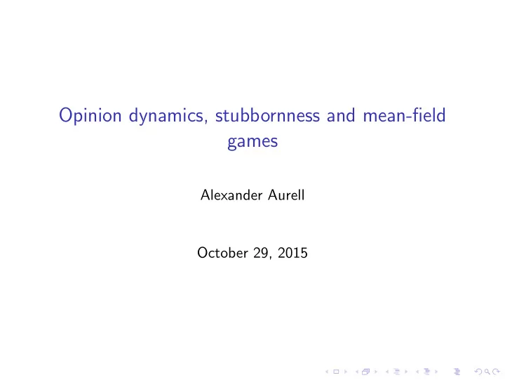 opinion dynamics stubbornness and mean field games
