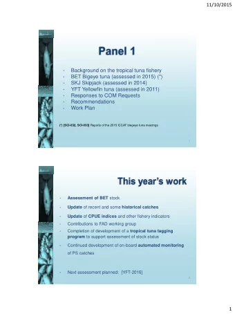 SKJ Skipjack (assessed in 2014)  YFT Yellowfin tuna (assessed in 2011)      Responses to COM