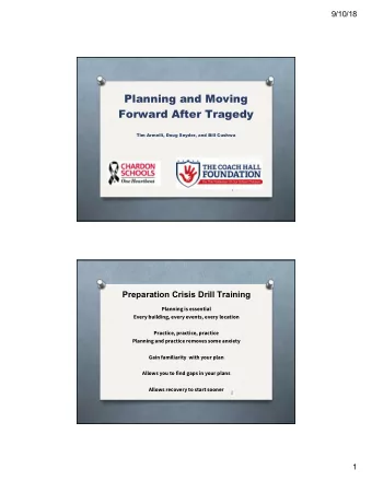 Planning and Moving  Forward After Tragedy  Tim Armelli, Doug Snyder, and Bill Cushwa  1