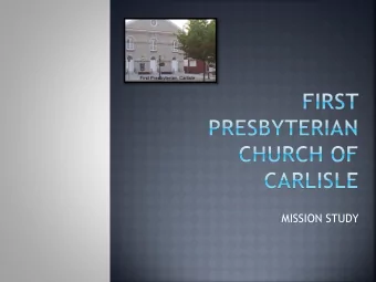 MISSION STUDY  Scripture Guidance  Approach to Mission Study  Lenten Reflections  Our Community