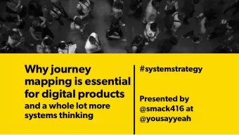 for digital products   Presented by and a whole lot more   @smack416 at  systems thinking