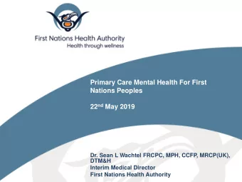 22 nd May 2019  Dr. Sean L Wachtel FRCPC, MPH, CCFP, MRCP(UK),  DTM&amp;H  Interim Medical Director