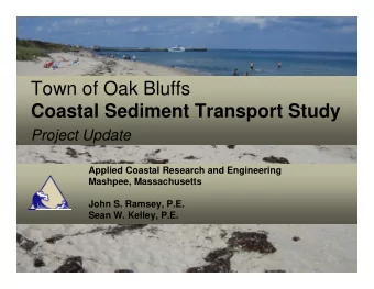 Town of Oak Bluffs  Coastal Sediment Transport Study  Project Update  Applied Coastal Research and