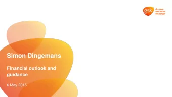 Simon Dingemans  Financial outlook and  guidance  6 May 2015  Novartis transaction accelerates our