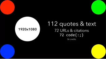 112 quotes &amp; text  1920x1080  72 URLs &amp; citations  72  code{:;}    36 credits