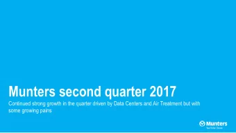 Munters second quarter 2017  Continued strong growth in the quarter driven by Data Centers and Air