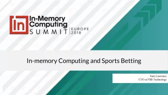 In-memory Computing and Sports Betting  Sam Lawrence  CTO at FSB Technology  Keynote Abstract