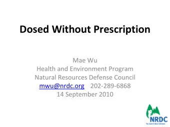 Dosed Without Prescription Mae Wu Health and Environment Program Natural Resources Defense Council