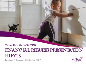 F  I  NANCI  AL  RE  SUL  T  S PRE  SE  NT  AT  I  ON  H1F  Y18 ue sd a y 20 th F  T  e b rua ry,